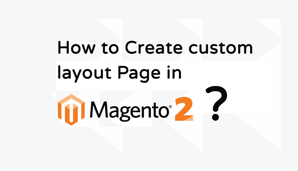 How to Create Custom Layout Page in Magento2